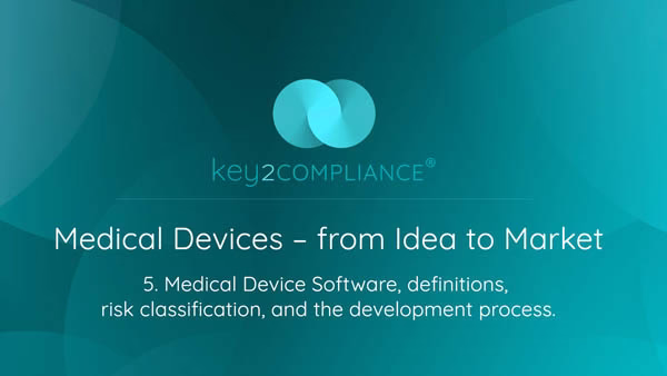 Medical Devices from idea to market - Module 5 - The Development Process for Medical Device Software