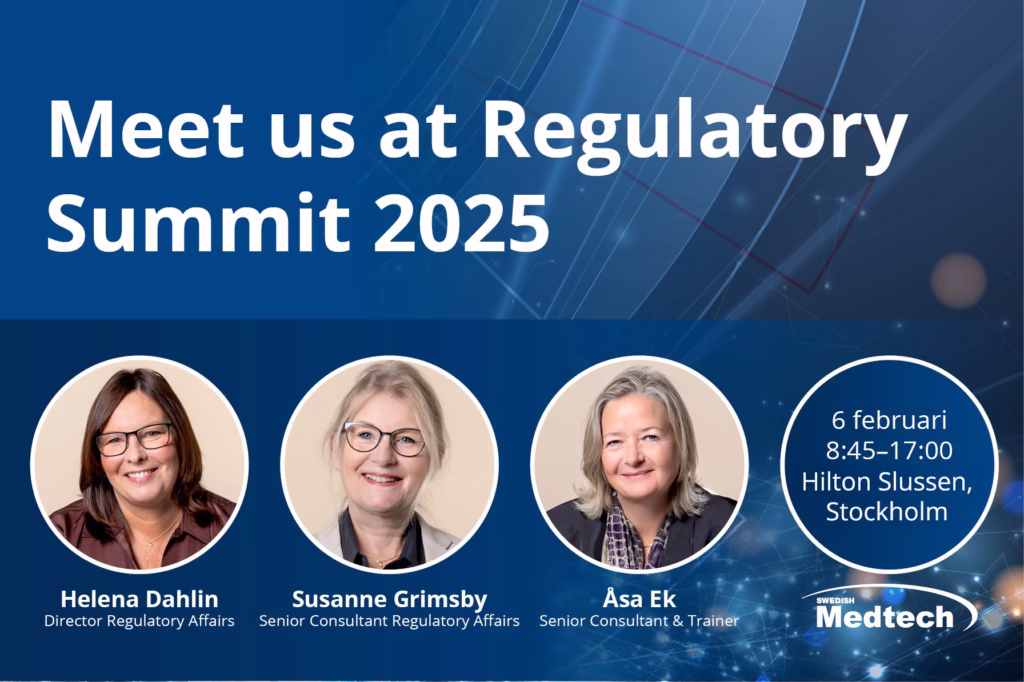 Meet us at Regulatory Summit on February 6th 8:45-17:00 2025 at Hilton Slussen, Stockholm Speakers: Helena Dahlin, Susanne Grimsby and Åse Ek, Arranged by Swedich Medtech